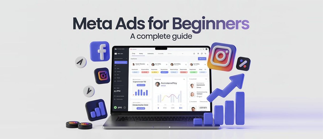 Meta Ads for Beginners: A Complete Guide